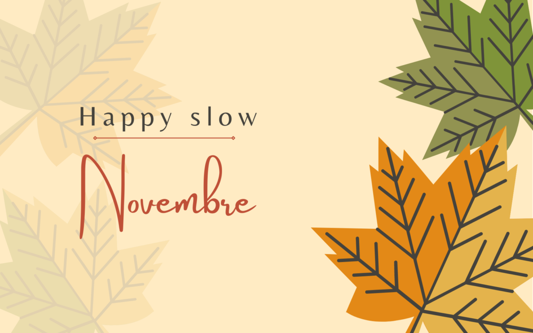 Un novembre happy et slow
